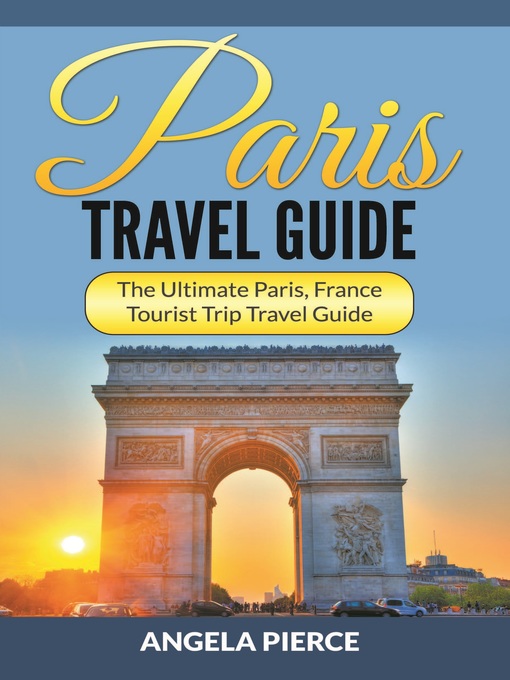 Title details for Paris Travel Guide by Angela Pierce - Available